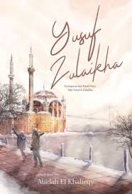 Pada mulanya, zulaikha merawat nabi yusuf dengan harapan semoga anak ini berguna dan memberi manfaat. Yusuf Zulaikha By Abidah El Khalieqy