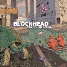 Cover Art By Omega One Artist Blockhead Album The Music Scene Year 2009 Scene Piece Of Music Album