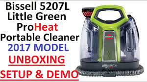Bissell Little Green Proheat Instructions Unboxing Setup Demo Review Bissell 5207l Little Green Proheat Portable Deep Cleaner 2017 Model Youtube