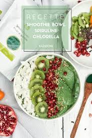 Smoothie Bowl Spiruline Chlorella Spiruline Recette Petit Dejeuner Minceur Recette De Petit Dejeuner