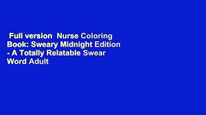 Nurse coloring book sweary midnight edition nurse coloring book midnight edition sweary nurse coloring book swear words coloring pages design for an adults learn more about this item more from this shop. Full Version Nurse Coloring Book Sweary Midnight Edition A Totally Relatable Swear Word Adult Video Dailymotion