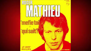 Roger Mathieu ''Méfie Toi''