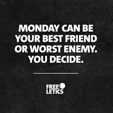 Why Do We Give Monday A Hard Time It S The First Day Of A Brand New Week It S A New S Fitness Motivation Quotes Funny New Week Quotes Quotes About Hard