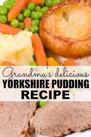 My Grandma S Delicious Yorkshire Pudding Recipe Recipe Yorkshire Pudding Recipes Pudding Recipes Yorkshire Pudding