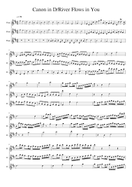 Easy notes sheet music in d mayor for pachelbel's canon. Canon In D River Flows In You Mashup For Flute Trio Sheet Music For Flute Woodwind Trio Musescore Com
