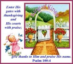 We enter his gates with thanksgiving. The Biblical Meaning Of Thanksgiving Psalm 100 4 5 Mission Venture Ministries