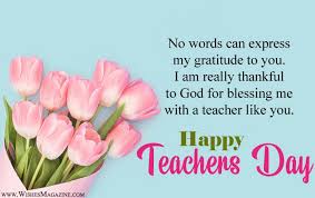 You can get help from teahcers but you are going to have to learn a lot by. Happy Teachers Day Wishes And Messages Wishes Magazine