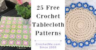 Crocheted in square blocks, round or octagon medallions, or lacy panels. 25 Free Crochet Tablecloth Patterns Crochet Me