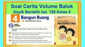 Soal cerita bangun ruang kelas 5. Asyik Berlatih Hal 155 Soal Cerita Volume Balok Senang Belajar Matematika Kelas 5 Bab 4 Youtube