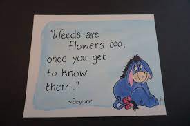 Maybe you would like to learn more about one of these? Eeyore From Winnie The Pooh Hand Painted 8x10 Flat Canvas Weeds Are Flowers Too Pooh Quotes Eeyore Winnie The Pooh