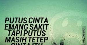 Lebih baik meninggalkan aku, daripada mendapatkan cinta yang palsu.. Kata Bijak Di Katakan Putus Hari Ini Qwerty