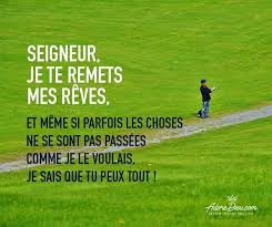 Seigneur Je Te Remets Mes Reves Et Meme Si Parfois Les Choses Ne Sont Pas Passees Comme Je Le Voul Citations Chretiennes Priere Chretienne La Priere Du Matin