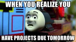 When You Realize You Have Projects Due Tomorrow Wooden Herveh Meme Generator When You Realize Realize You Meme