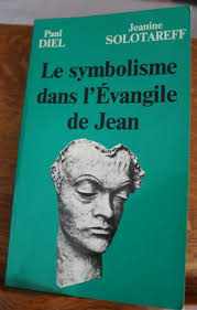 P DIEL J Solotareff Le Symbolisme Dans L'evangile De Jean Ed Payot N° 200  1998 EUR 9,95
