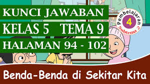 Maybe you would like to learn more about one of these? Kunci Jawaban Kelas 5 Tema 9 Subtema 2 Pembelajaran 4 Halaman 94 102 Youtube