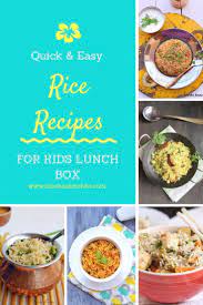 Quick And Easy Rice Recipes For Kids Lunch Box Easy Rice Recipes Rice Recipes For Kids Easy Meals For Kids