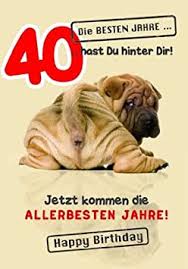 Geburtstag der eltern, freunde, kollegen oder des partners. Plakat 40 Geburtstag Spruch Oberstrahlbach Im No Waldviertel Was War Sonst Noch Los Du Darfst Es Gar Nicht Anders Tragen Jacintak Butane