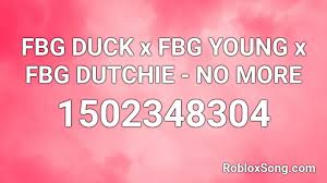 Ain't i right roblox id. Fbg Duck X Fbg Young X Fbg Dutchie No More Roblox Id Roblox Music Codes