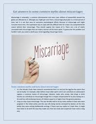 These late miscarriages may also be caused by an infection around the baby, which leads to the bag of waters breaking before any pain or bleeding. Get Answers To Some Common Myths About Miscarriages By The Gynae Clinic Issuu