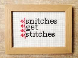 Check out our snitch get stitch selection for the very best in unique or custom, handmade pieces from our shops. Snitch Quotes For Snitches Quotesgram