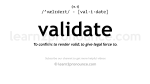 Force pronunciation force en power pronunciation power en effect pronunciation effect en weight pronunciation weight en cogency pronunciation. How To Pronounce Validate English Pronunciation Youtube