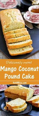 Mango Coconut Pound Cake Roti N Rice