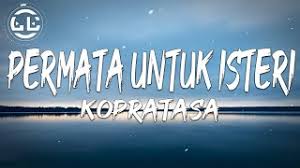 Gemapa nak kisah mahu hidup asal hati baik mulia kalau dah memang jadi mungkin. Kopratasa Permata Untuk Isteri Dgn Kord Lirik Mp4
