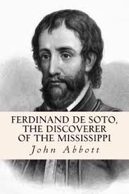 Ferdinand De Soto, The Discoverer of the Mississippi (Paperback)