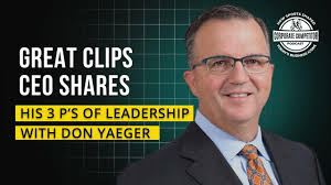 Great Clips CEO Steve Hockett says: Act like you’ve been there so when you  arrive you’re...