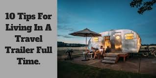 Maybe you would like to learn more about one of these? 10 Tips For Living In A Travel Trailer Full Time