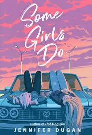 I can hardly wait for this, your sets are so amazing. Some Girls Do Von Jennifer Dugan Gebundene Ausgabe 978 0 593 11253 3 Thalia