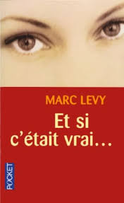 Acheter ou vendre gratuitement votre marc levy | romans d'occasion ou neuve ? Et Si C Etait Vrai Marc Levy Babelio