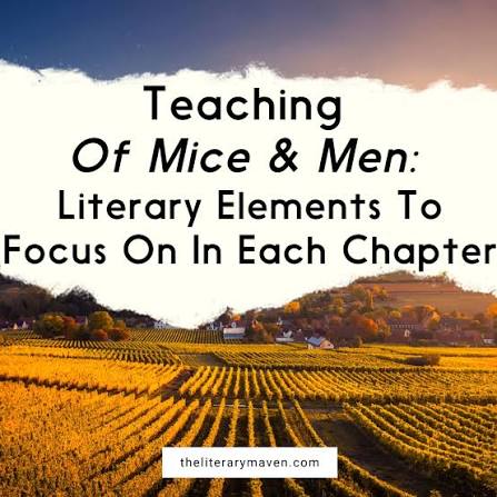 Teaching Of Mice & Men: Literary Elements To Focus On In Each Chapter - The  Literary Maven