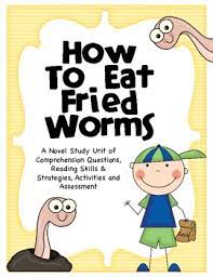 A) the worms could be boiled, stewed, fried, or fricasseed with ketchup or mustard and there had to be a witness present. How To Eat Fried Worms Novel Unit Activities By Knj Kreations Tpt