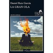 ¿deseas recibir las últimas novelas, actualizaciones y todas las noticias de este blog en tu mail? La Gran Ola Xii Premio Tusquets Editores De Novela Pdf