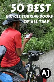 50 Best Bicycle Touring Books Of All Time Bicycle Travel Cool Bicycles Bicycle