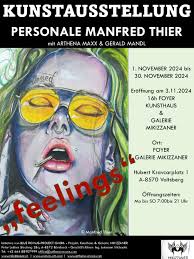 MANFRED THIER eine Neuentdeckung der Galerie Mikizzaner von Kuratorin  Michaela Lukmann alias ARTHENA MAXX freut sich die Soloausstellung  (Personale) mit dem Titel "feelings" im Kunsthaus Mikizzaner anzukündigen.  Gezeigt werden vom Künstler Manfred