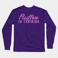 Fluffer in Training - Gay - Long Sleeve T-Shirt | TeePublic