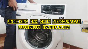 Cara mengoperasikan mesin cuci electrolux ewf 85761. Cara Menggunakan Mesin Cuci Electrolux Front Loading Ewf8005eqwa Dan Unboxing Youtube