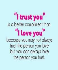 Trust You Is Better Compliment Than Love You Modren Villa Compliment Quotes Trust Quotes Trust Yourself