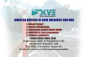 Malaysia is all known to us today as one of the most prime developing countries among all asian countries around the world. Jawatan Kosong Di Skve Holdings Sdn Bhd 02 April 2016