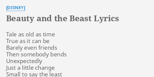 Potts tale as old as time true as it can be barely even friends then somebody bends . Beauty And The Beast Lyrics By Disney Tale As Old As