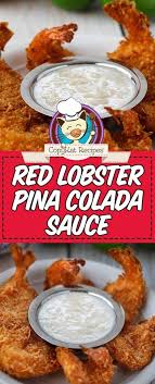 Coconut Shrimp Dipping Sauce Red Lobster Pina Colada Copy Kat Recipe Fried Coconut Shrimp Coconut Shrimp Recipes Shrimp Sauce Recipes
