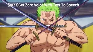 2024] Get Zoro Voice With Text To Speech