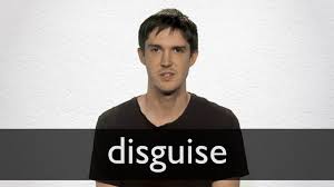 Disguise Definition And Meaning Collins English Dictionary Here's a list of translations. disguise definition and meaning