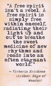 A free spirit is a person that has a wild heart and who dances to the beat of his/her own drum. 900 Free Spirit Ideas Inspirational Quotes Words Words Of Wisdom