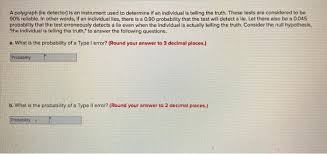 A polygraph is a device that in other words, you are going artificially create a response to the control questions so that, while you another way to do it is to take very short, shallow breaths. Solved A Polygraph Lie Detector Is An Instrument Used T Chegg Com