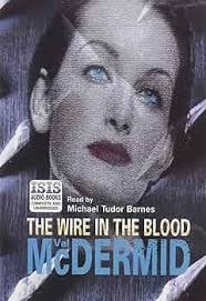 Complete & Unabridged (The Wire in the Blood) : McDermid, Val, Barnes,  Michael Tudor: Amazon.co.uk: Books