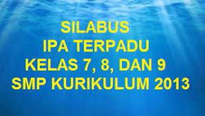 Download kkm ipa smp mts kelas 7 8 dan 9 kurikulum 2013 revisi. Silabus Ipa Terpadu Kelas 7 8 9 Smp Kurikulum 2013 Revisi 2019 Kherysuryawan Id