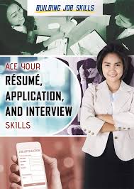 Resume structure and content may depend on the field for which you are applying. Amazon Com Ace Your Resume Application And Interview Skills Building Job Skills 9781725347069 Thompson Elissa Byers Ann Books